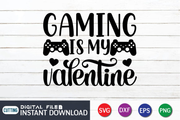 Gaming is My Valentine SVG: Graphics for Crafts