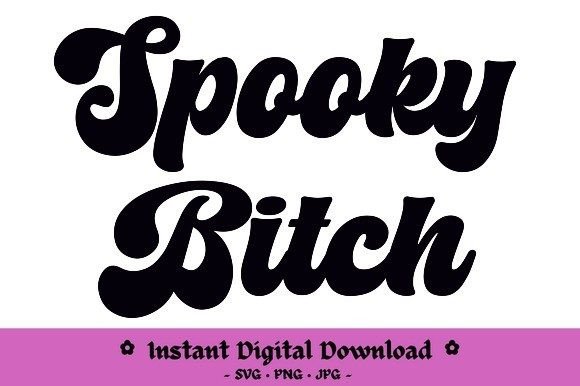 Spooky Bitch Graphics for Bold Crafts