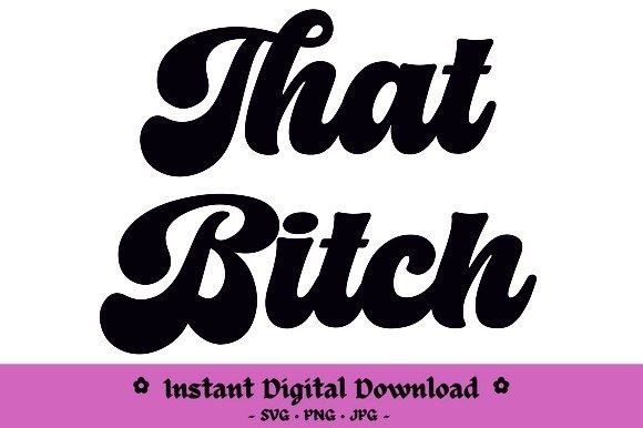 That Bitch Graphics for Modern Crafts